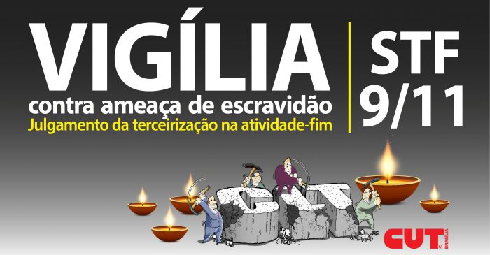 CUT realiza vigília contra ameaça de escravidão